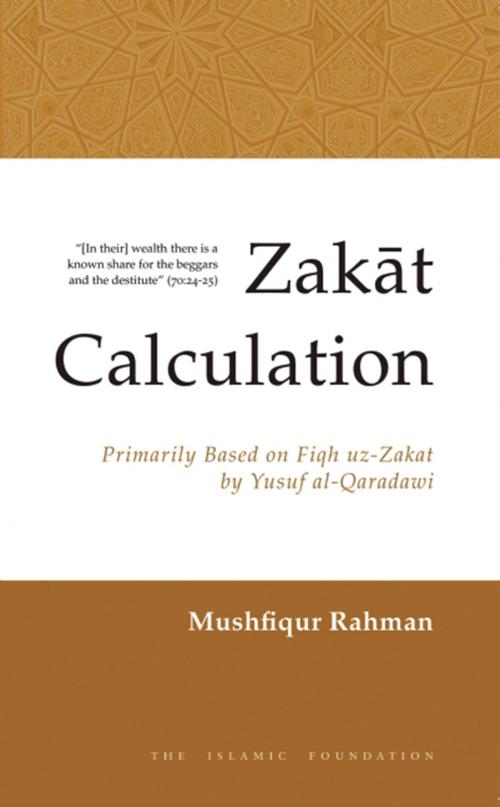 Cover of the book Zakat Calculation by Yusuf al-Qaradawi, Mushfiqur Rahman, Kube Publishing Ltd