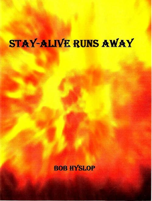 Cover of the book Stay-Alive Runs Away by Bob Hyslop, Bob Hyslop