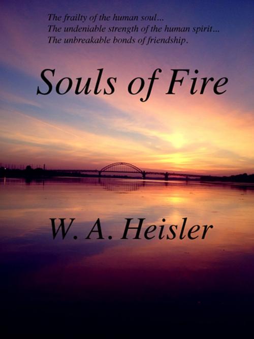 Cover of the book Souls of Fire by W. A. Heisler, Team Renegade Publishing LLC.