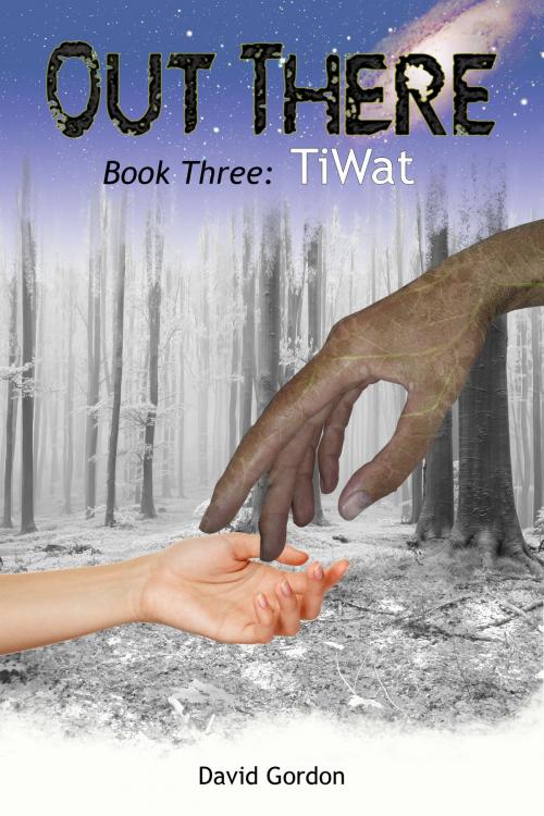 Cover of the book Out There: Book Three: TiWat by David Gordon, David Gordon