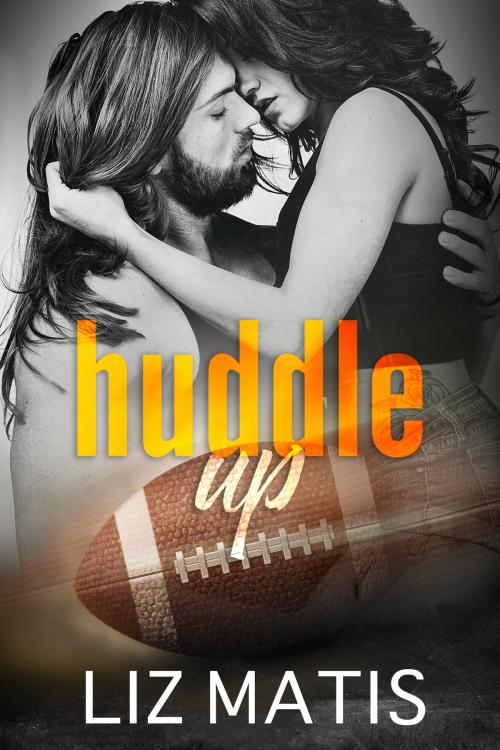 Cover of the book Huddle Up by Liz Matis, Little Hondo Press