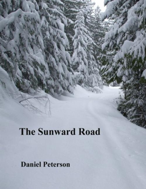 Cover of the book The Sunward Road by Daniel Peterson, Ephat Books