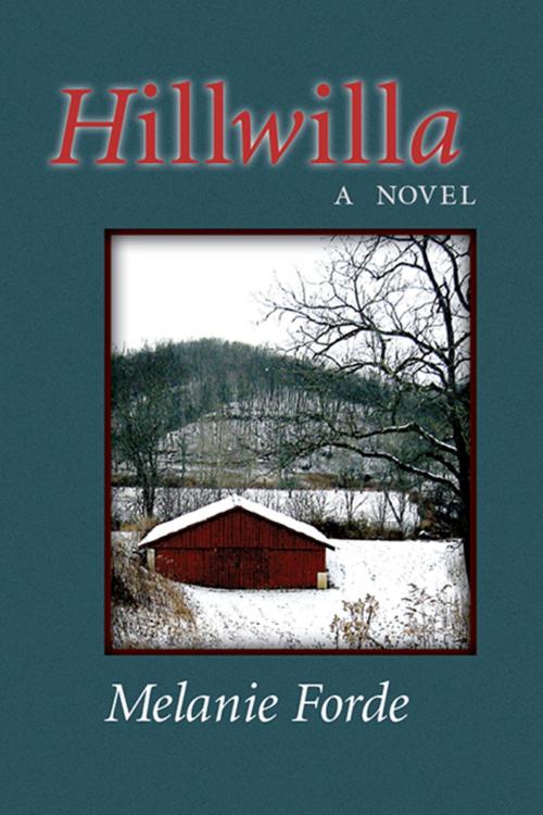 Cover of the book Hillwilla by Melanie Forde, Mountain Lake Press
