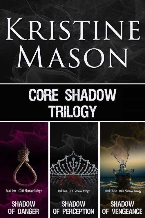 Cover of the book C.O.R.E. Shadow Trilogy by Kristine Mason, Kristine Mason