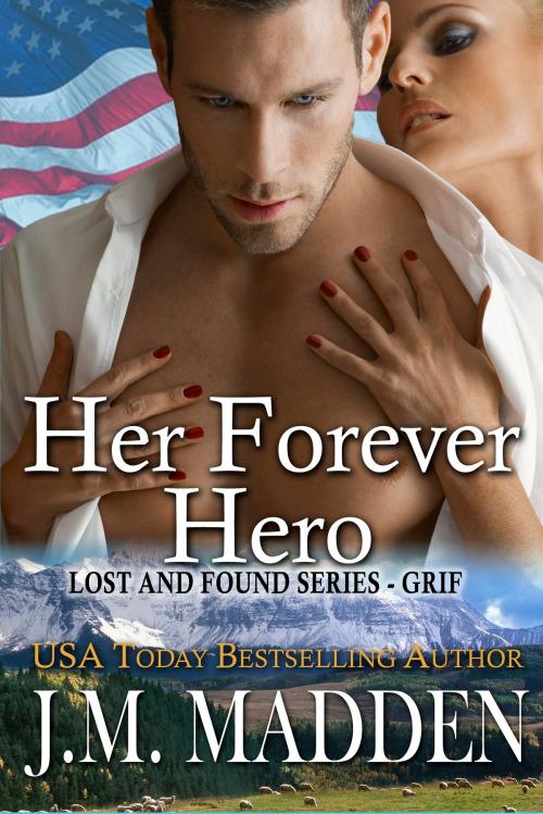 Cover of the book Her Forever Hero by J.M. Madden, J.M. Madden