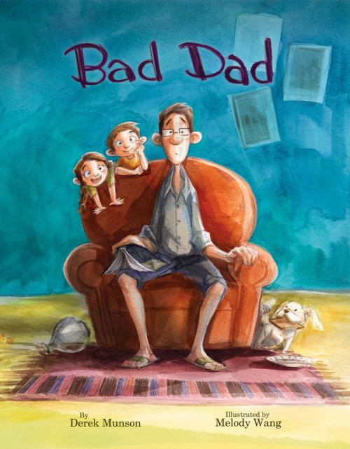 Cover of the book Bad Dad by Derek Munson, Cannonball Books