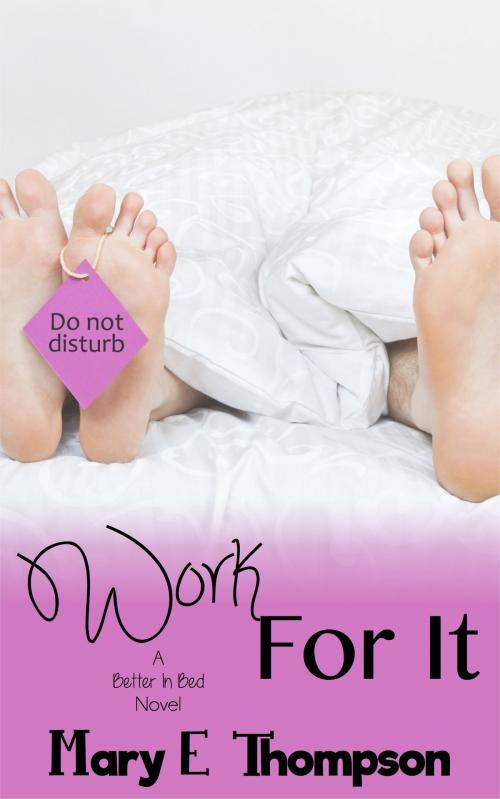 Cover of the book Work For It by Mary E Thompson, BluEyed Press