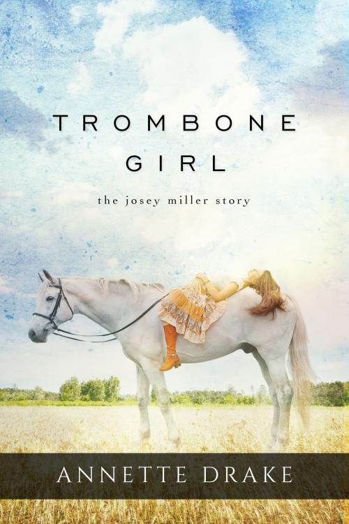Cover of the book Trombone Girl - The Josey Miller Story by Annette Drake, Baskethound Books