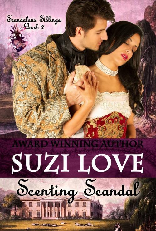 Cover of the book Scenting Scandal (Scandalous Siblings Series Book 2) by Suzi Love, Suzi Love