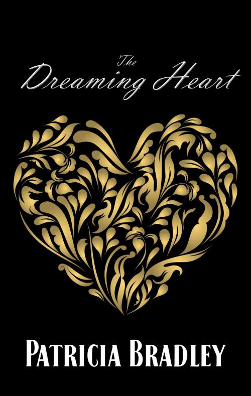 Cover of the book The Dreaming Heart by Patricia Bradley, Bradley PJB Books