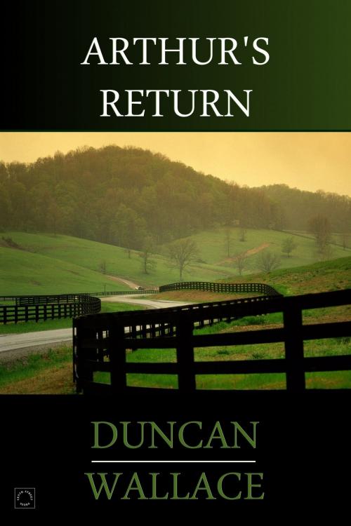Cover of the book Arthur's Return by Duncan Wallace, Tenth Street Press