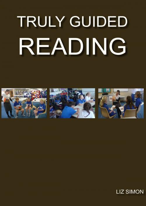 Cover of the book Truly Guided Reading by Liz Simons, LAS Pedagogy and Success