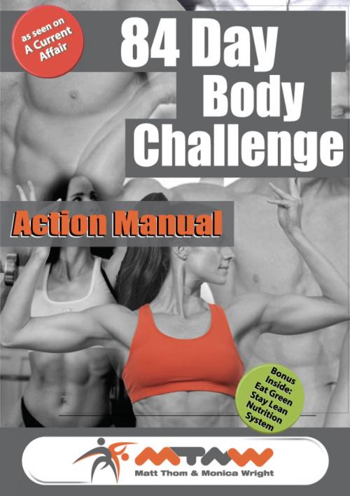 Cover of the book 84 Day Body Alkaline Challenge Action Manual by Monica Wright, Matt Thom, Fitness Kick Pty Ltd