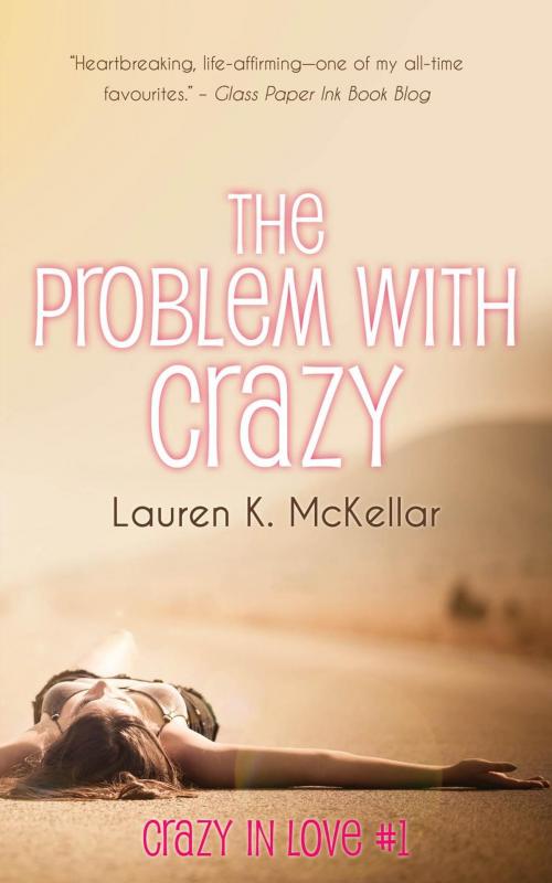 Cover of the book The Problem With Crazy by Lauren K. McKellar, Lauren K. McKellar