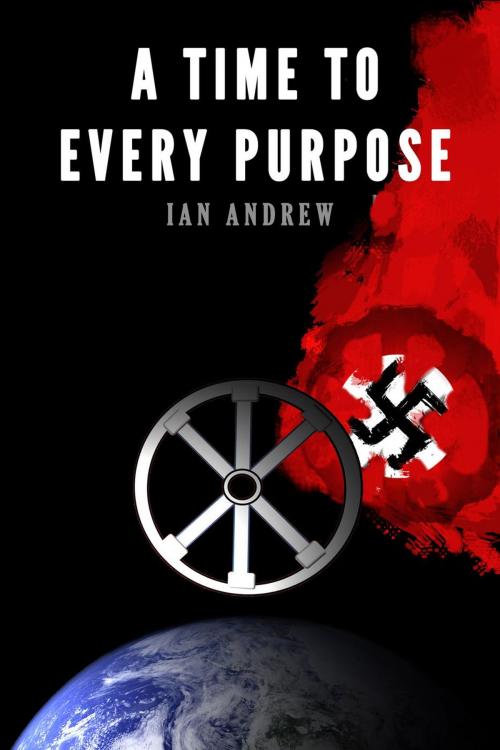 Cover of the book A Time to Every Purpose by Ian Andrew, The Book Reality Experience