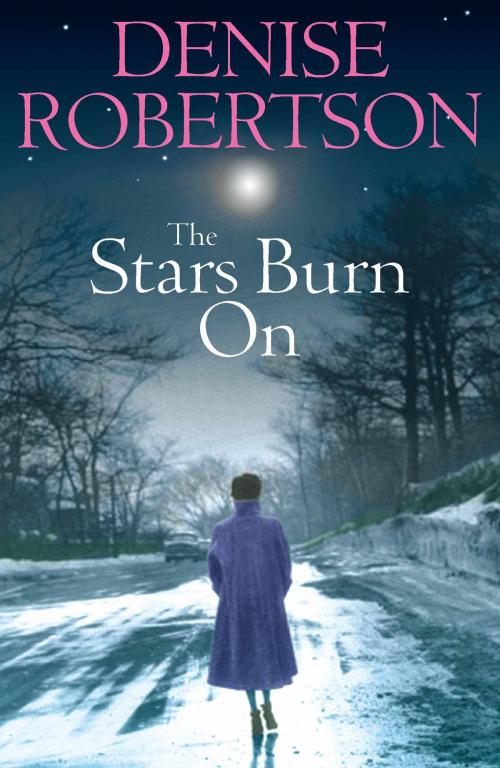 Cover of the book The Stars Burn On by Denise Robertson, Lindhope Limited