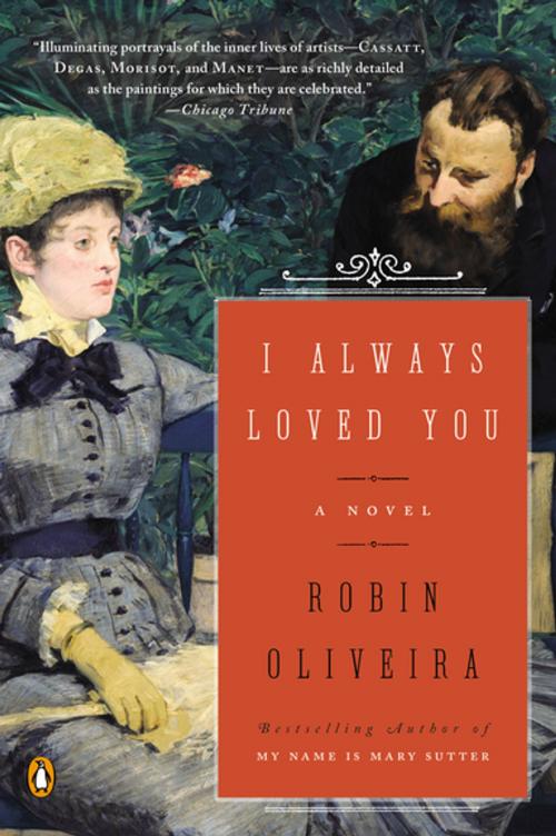 Cover of the book I Always Loved You by Robin Oliveira, Penguin Publishing Group