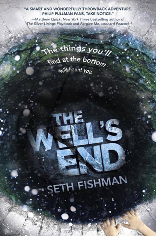 Cover of the book The Well's End by Seth Fishman, Penguin Young Readers Group