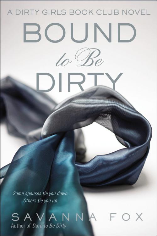 Cover of the book Bound to be Dirty by Savanna Fox, Penguin Publishing Group