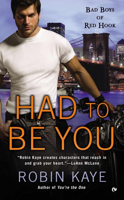 Cover of the book Had To Be You by Robin Kaye, Penguin Publishing Group