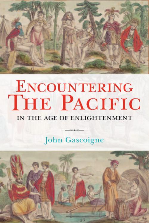 Cover of the book Encountering the Pacific in the Age of the Enlightenment by John Gascoigne, Cambridge University Press