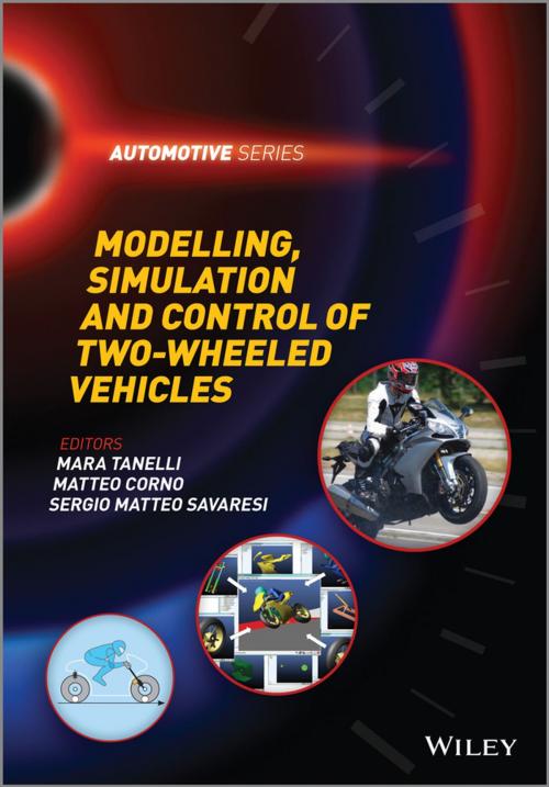 Cover of the book Modelling, Simulation and Control of Two-Wheeled Vehicles by Mara Tanelli, Matteo Corno, Sergio Saveresi, Wiley