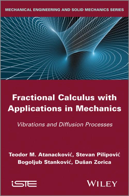 Cover of the book Fractional Calculus with Applications in Mechanics by Bogoljub Stankovic, Teodor M. Atanackovic, Stevan Pilipovic, Dusan Zorica, Wiley