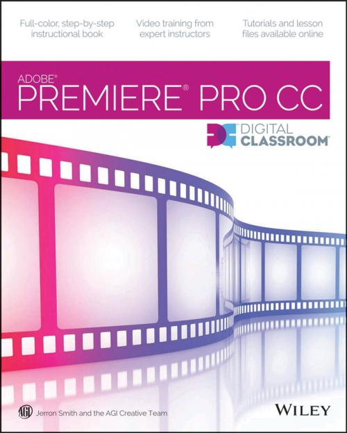 Cover of the book Premiere Pro CC Digital Classroom by Jerron Smith, AGI Creative Team, Wiley