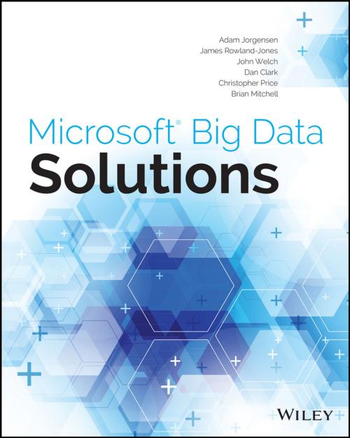 Cover of the book Microsoft Big Data Solutions by Adam Jorgensen, James Rowland-Jones, John Welch, Dan Clark, Christopher Price, Brian Mitchell, Wiley