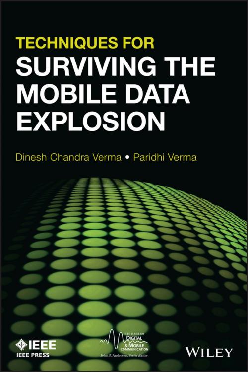 Cover of the book Techniques for Surviving the Mobile Data Explosion by Dinesh C. Verma, Paridhi Verma, Wiley