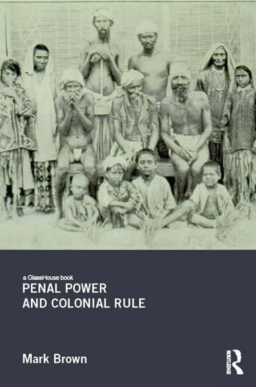 Cover of the book Penal Power and Colonial Rule by Mark Brown, Taylor and Francis