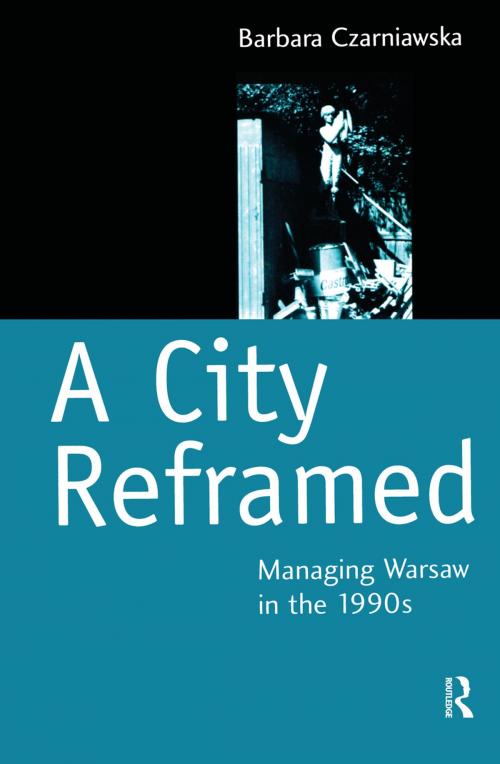 Cover of the book A City Reframed by Barbara Czarniawska, Taylor and Francis