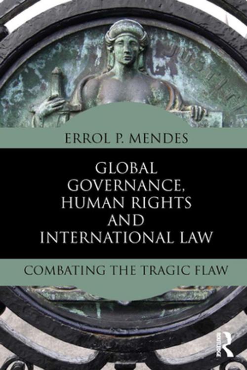 Cover of the book Global Governance, Human Rights and International Law by Errol P. Mendes, Taylor and Francis
