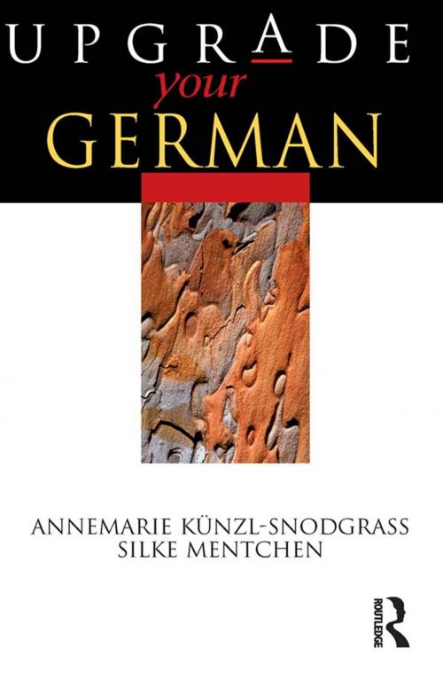 Cover of the book Upgrade your German by Silke Mentchen, Annemarie Kunzl-Snodgrass, Taylor and Francis