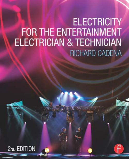 Cover of the book Electricity for the Entertainment Electrician & Technician by Richard Cadena, Taylor and Francis