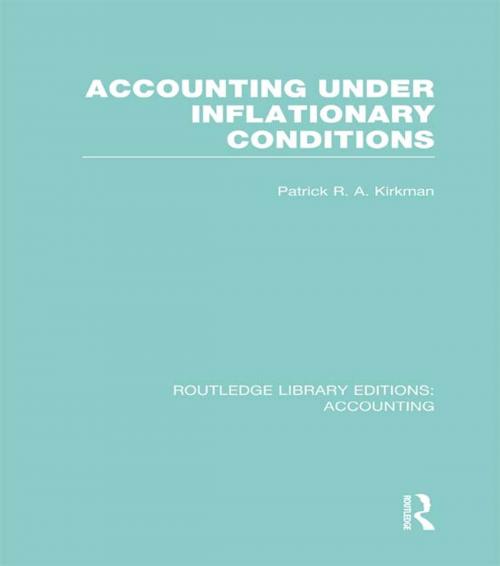 Cover of the book Accounting Under Inflationary Conditions (RLE Accounting) by Patrick Kirkman, Taylor and Francis