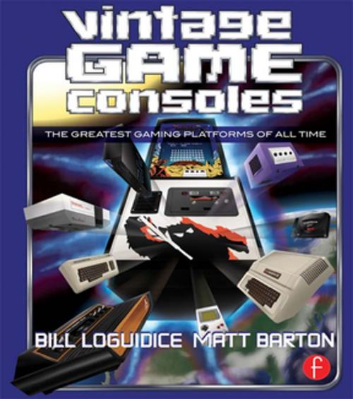 Cover of the book Vintage Game Consoles by Bill Loguidice, Matt Barton, CRC Press