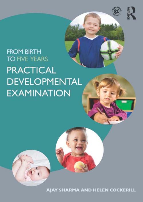 Cover of the book From Birth to Five Years: Practical Developmental Examination by Ajay Sharma, Helen Cockerill, Taylor and Francis