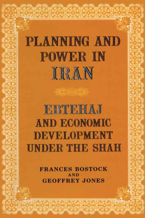 Cover of the book Planning and Power in Iran by Frances Bostock, Geoffrey Jones, Taylor and Francis