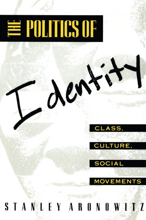 Cover of the book The Politics of Identity by Stanley Aronowitz, Taylor and Francis