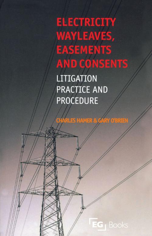 Cover of the book Electricity Wayleaves, Easements and Consents by Charles Hamer, Gary O'Brien, CRC Press