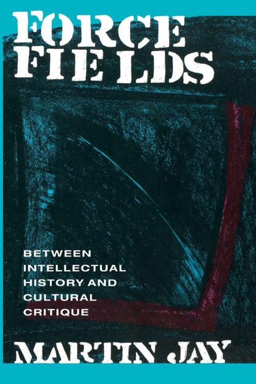 Cover of the book Force Fields by Martin Jay, Taylor and Francis