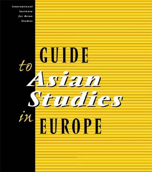 Cover of the book Guide to Asian Studies in Europe by International Institute Of Asian Studies Iias, Taylor and Francis