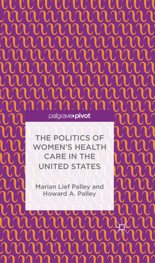Cover of the book The Politics of Women’s Health Care in the United States by M. Palley, Palgrave Macmillan US