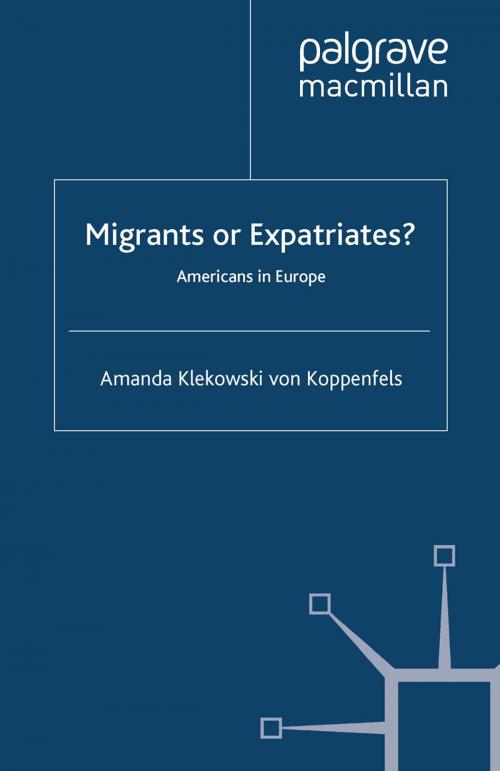Cover of the book Migrants or Expatriates? by Amanda Klekowski von Koppenfels, Palgrave Macmillan UK