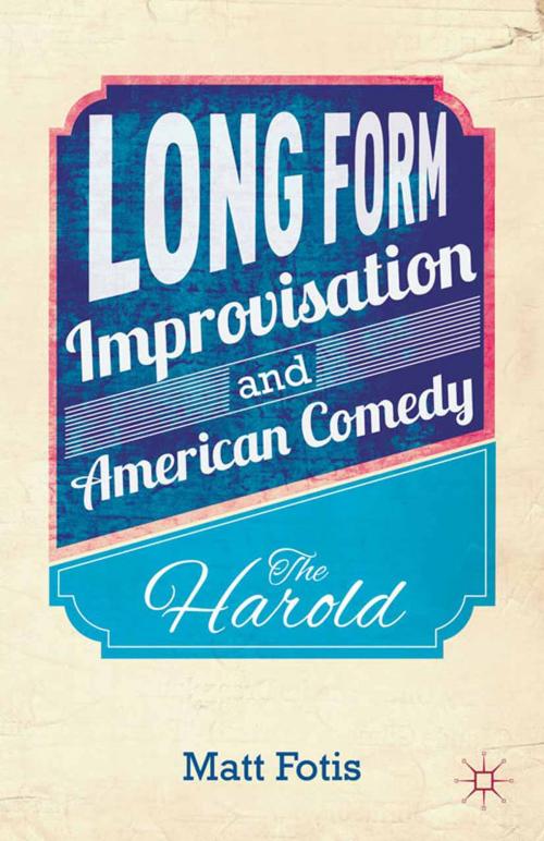 Cover of the book Long Form Improvisation and American Comedy by M. Fotis, Palgrave Macmillan US
