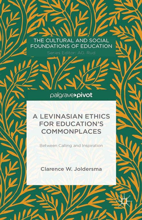 Cover of the book A Levinasian Ethics for Education's Commonplaces by C. Joldersma, Palgrave Macmillan US
