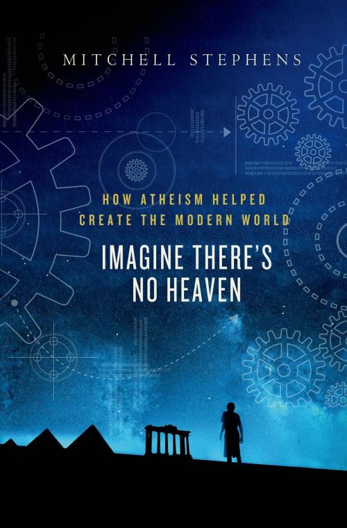 Cover of the book Imagine There's No Heaven by Mitchell Stephens, St. Martin's Press