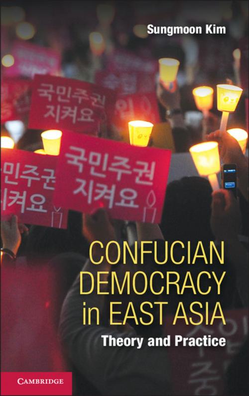 Cover of the book Confucian Democracy in East Asia by Sungmoon Kim, Cambridge University Press
