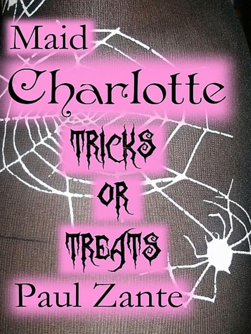 Cover of the book Maid Charlotte Tricks or Treats by Paul Zante, Paul Zante